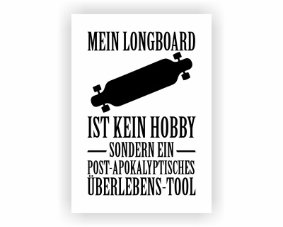 Poster mit dem Motiv Mein Longboard ist kein Hobby