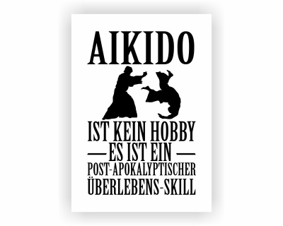 Poster mit dem Motiv Aikido ist kein Hobby