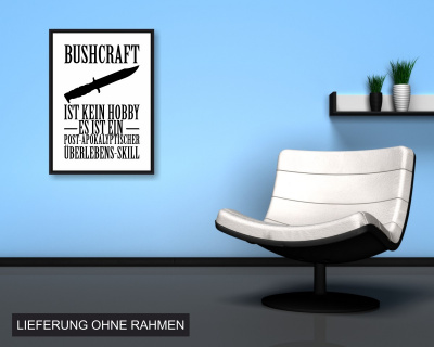 Poster mit dem Motiv Bushcraft ist kein Hobby - Ansicht 2