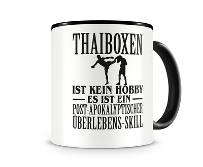 Tasse mit dem Motiv Thaiboxen ist kein Hobby