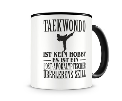 Tasse mit dem Motiv Taekwondo ist kein Hobby