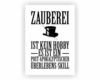 Poster mit dem Motiv Zauberei ist kein Hobby