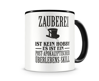 Tasse mit dem Motiv Zauberei ist kein Hobby