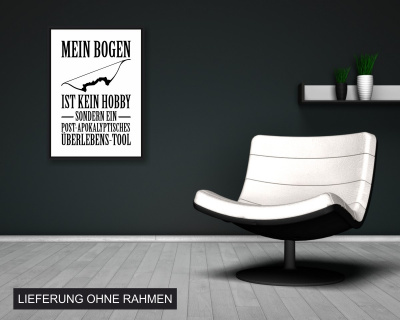 Poster mit dem Motiv Mein Bogen ist kein Hobby - Ansicht 2