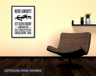 Poster mit dem Motiv Meine Armbrust ist kein Hobby - Ansicht 2