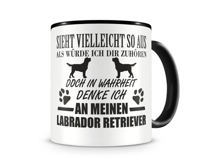 Tasse mit dem Motiv Ich denke an meinen Labrador Retriever Tasse