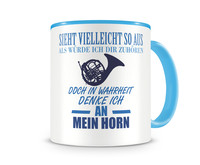 Tasse mit dem Motiv Ich denke an mein Horn Tasse Modellnummer  hellblau/hellblau