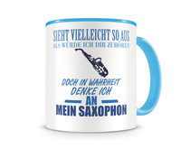 Tasse mit dem Motiv Ich denke an mein Saxophon Tasse Modellnummer  hellblau/hellblau