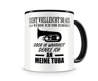 Tasse mit dem Motiv Ich denke an meine Tuba Tasse Modellnummer  schwarz/schwarz