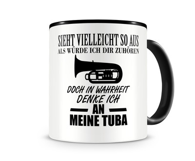 Tasse mit dem Motiv Ich denke an meine Tuba Tasse