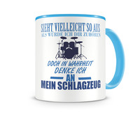 Tasse mit dem Motiv Ich denke an mein Schlagzeug Tasse Modellnummer  hellblau/hellblau