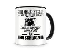 Tasse mit dem Motiv Ich denke an mein Schlagzeug Tasse Modellnummer  schwarz/schwarz