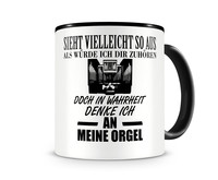 Tasse mit dem Motiv Ich denke an meine Orgel Tasse Modellnummer  schwarz/schwarz