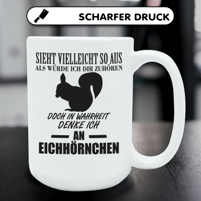 XXL Tasse mit dem Motiv Ich denke an Eichhrnchen - Ansicht 5