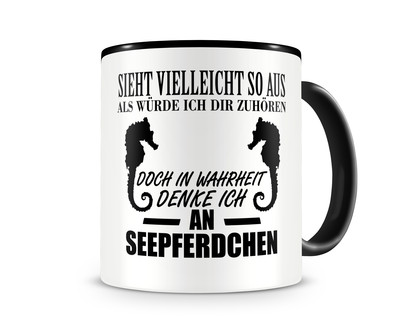 Tasse mit dem Motiv Ich denke an Seepferdchen Tasse