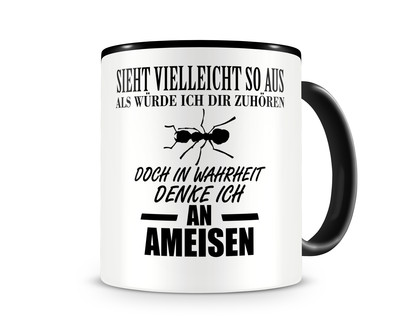 Tasse mit dem Motiv Ich denke an Ameisen