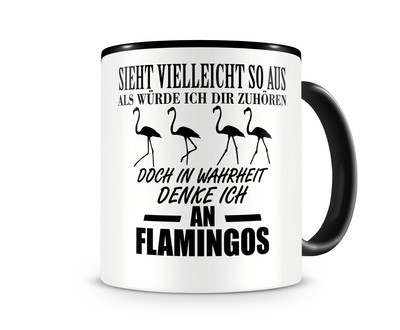 Tasse mit dem Motiv Ich denke an Flamingos Tasse