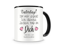 Tasse mit dem Motiv Vatertag? Ist mir egal Tasse Modellnummer  schwarz/schwarz