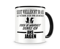 Tasse mit dem Motiv Ich denke ans Jagen Tasse Modellnummer  schwarz/schwarz