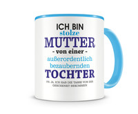 Tasse mit dem Motiv Ich bin stolze Mutter von einer Tochter Tasse Modellnummer  hellblau/hellblau