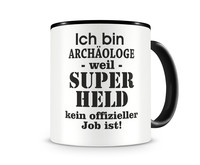 Tasse mit dem Motiv Ich bin Archologe Tasse Modellnummer  schwarz/schwarz