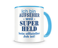 Tasse mit dem Motiv Ich bin Aufseher Tasse Modellnummer  hellblau/hellblau