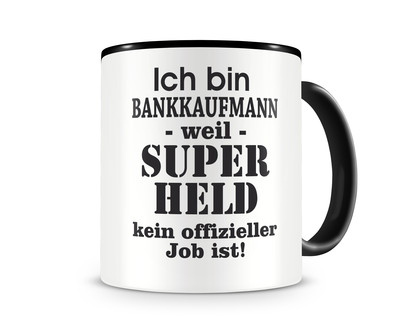 Tasse mit dem Motiv Ich bin Bankkaufmann