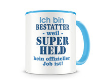 Tasse mit dem Motiv Ich bin Bestatter Tasse Modellnummer  hellblau/hellblau