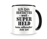 Tasse mit dem Motiv Ich bin Bestatter Tasse Modellnummer  schwarz/schwarz