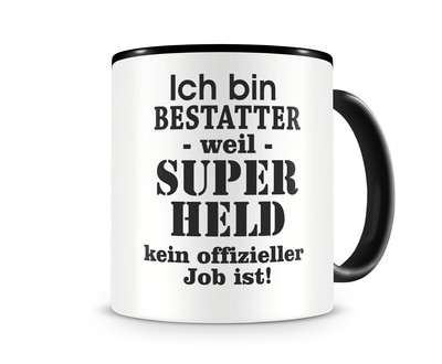 Tasse mit dem Motiv Ich bin Bestatter