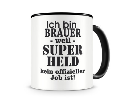 Tasse mit dem Motiv Ich bin Brauer Tasse