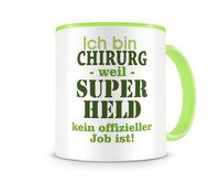 Tasse mit dem Motiv Ich bin Chirurg Tasse Modellnummer  gr�n/gr�n