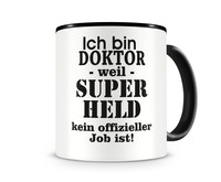 Tasse mit dem Motiv Ich bin Doktor Tasse Modellnummer  schwarz/schwarz