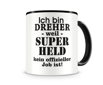 Tasse mit dem Motiv Ich bin Dreher