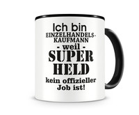 Tasse mit dem Motiv Ich bin Einzelhandelskaufmann Tasse Modellnummer  schwarz/schwarz