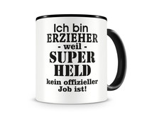Tasse mit dem Motiv Ich bin Erzieher Tasse Modellnummer  schwarz/schwarz