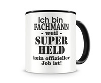 Tasse mit dem Motiv Ich bin Fachmann Tasse Modellnummer  schwarz/schwarz