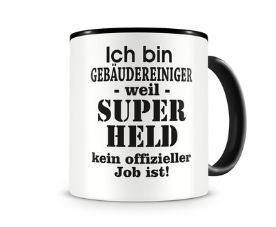 Tasse mit dem Motiv Ich bin Gebudereiniger