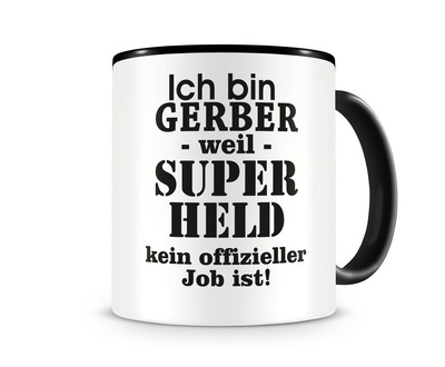 Tasse mit dem Motiv Ich bin Gerber Tasse