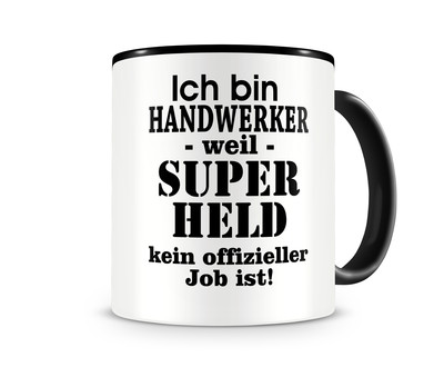 Tasse mit dem Motiv Ich bin Handwerker Tasse