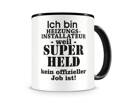 Tasse mit dem Motiv Ich bin Heizungsinstallateur Tasse