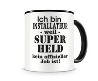 Tasse mit dem Motiv Ich bin Installateur Tasse Modellnummer  schwarz/schwarz
