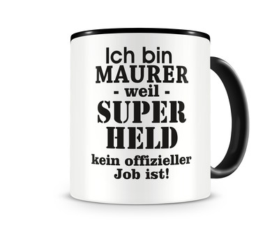 Tasse mit dem Motiv Ich bin Maurer Tasse