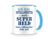 Tasse mit dem Motiv Ich bin Metallarbeiter Tasse Modellnummer  hellblau/hellblau
