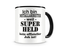 Tasse mit dem Motiv Ich bin Metallarbeiter Tasse Modellnummer  schwarz/schwarz