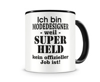 Tasse mit dem Motiv Ich bin Modedesigner Tasse Modellnummer  schwarz/schwarz