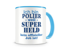 Tasse mit dem Motiv Ich bin Polier Tasse Modellnummer  hellblau/hellblau