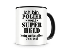 Tasse mit dem Motiv Ich bin Polier Tasse Modellnummer  schwarz/schwarz