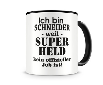 Tasse mit dem Motiv Ich bin Schneider