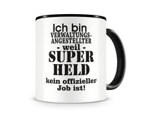 Tasse mit dem Motiv Ich bin Verwaltungsangestellter Tasse Modellnummer  schwarz/schwarz